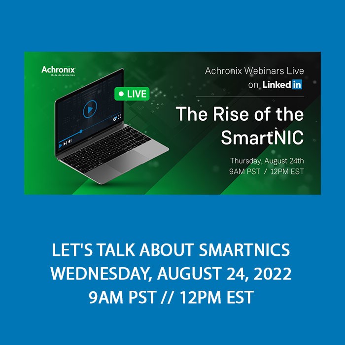 Let's talk about SmartNICs - Wednesday, August 24, 2022 | 9am PST // 12PM EST
